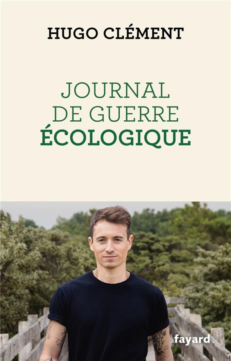 JOURNAL DE GUERRE ECOLOGIQUE - CLEMENT HUGO - FAYARD