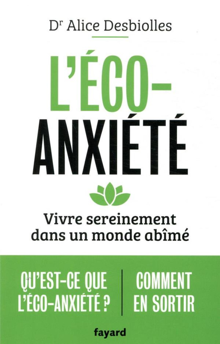 L'ECO-ANXIETE  -  VIVRE SEREINEMENT DANS UN MONDE ABIME - DESBIOLLES ALICE - FAYARD