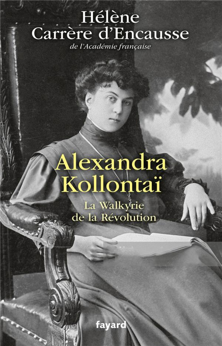 ALEXANDRA KOLLONTAI : LA WALKYRIE DE LA REVOLUTION - CARRERE D'ENCAUSSE H - FAYARD