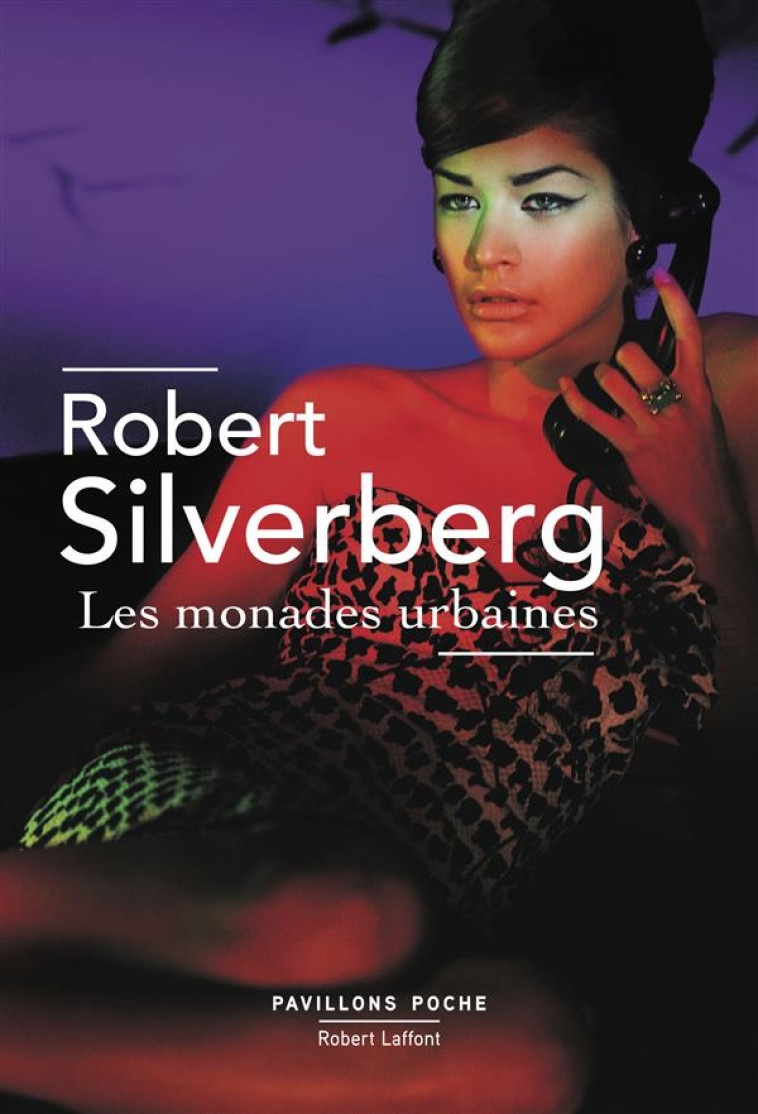 LES MONADES URBAINES - SILVERBERG ROBERT - R. Laffont