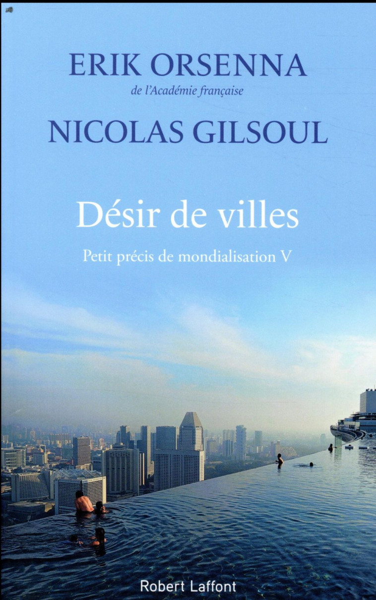 DESIR DE VILLES  -  PETIT PRECIS DE MONDIALISATION V - ORSENNA/GILSOUL - ROBERT LAFFONT