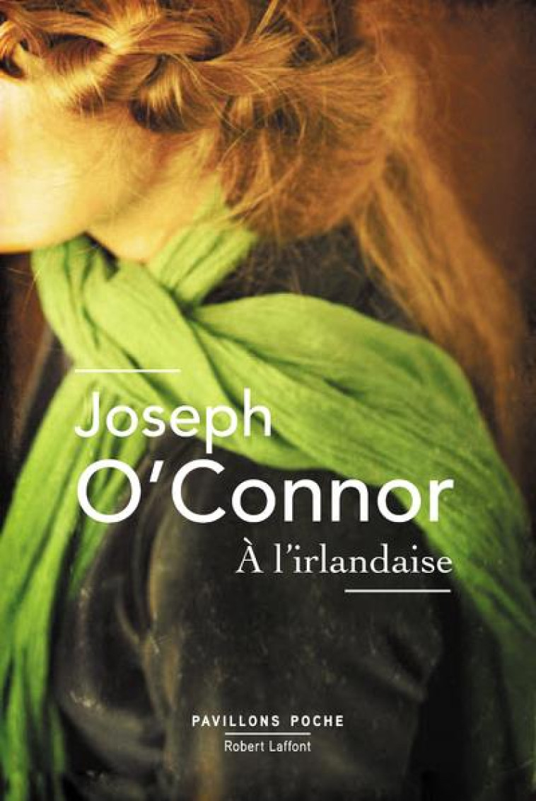 A L'IRLANDAISE - O'CONNOR JOSEPH - R. Laffont