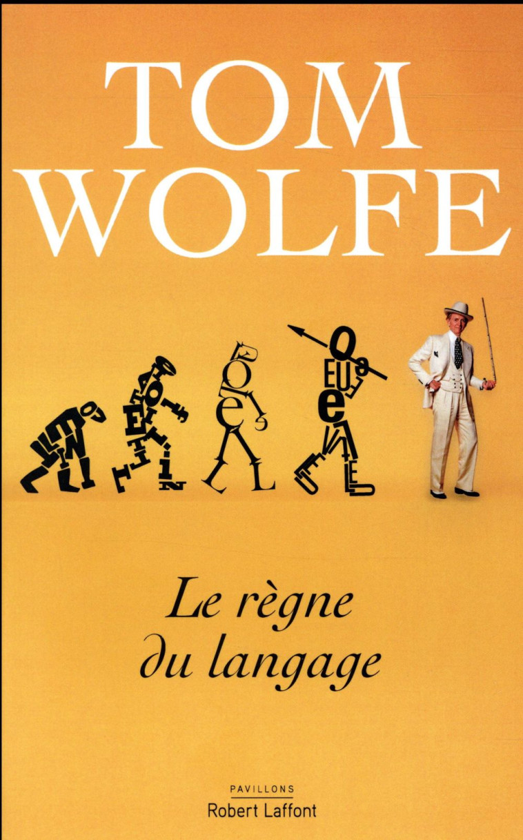 LE REGNE DU LANGAGE - WOLFE TOM - ROBERT LAFFONT