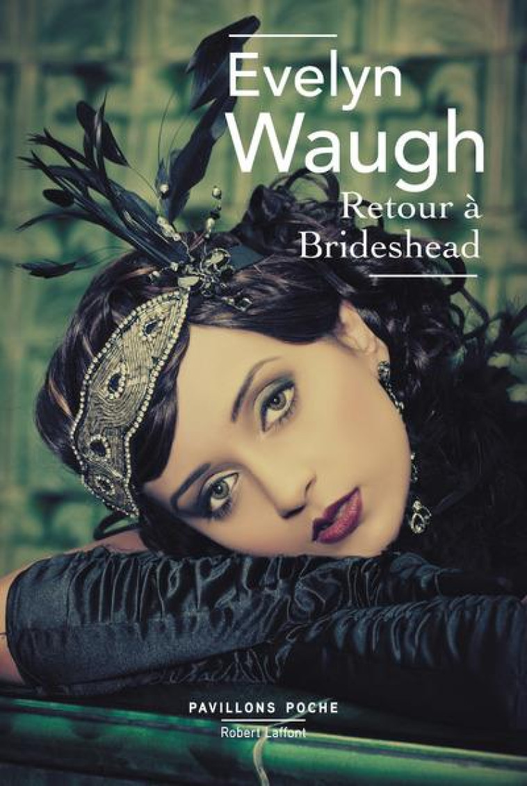 RETOUR A BRIDESHEAD (EDITION 2017) - WAUGH/BELMONT - ROBERT LAFFONT