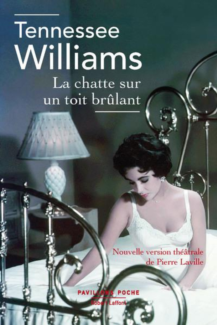 LA CHATTE SUR UN TOIT BRULANT - WILLIAMS - ROBERT LAFFONT