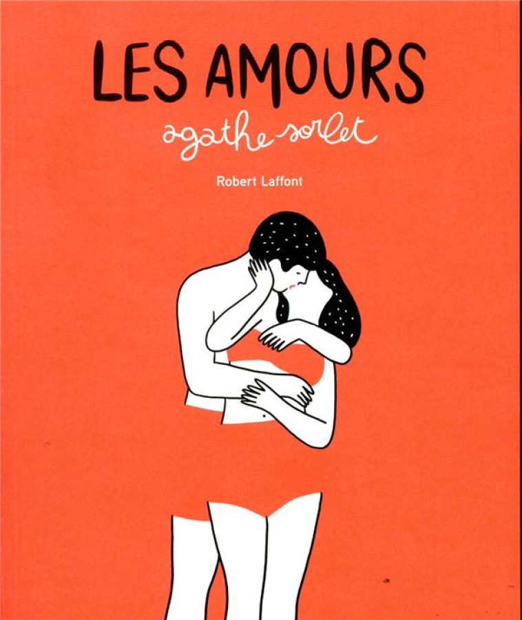 LES AMOURS - SORLET AGATHE - ROBERT LAFFONT