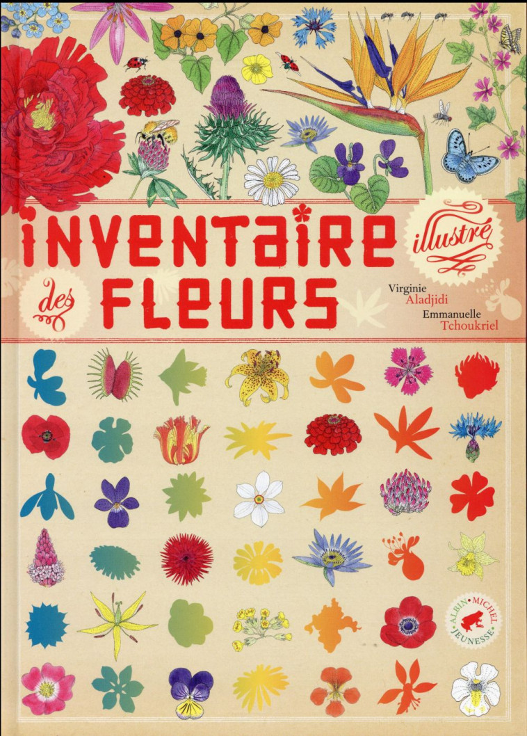 INVENTAIRE ILLUSTRE DES FLEURS - ALADJIDI/TCHOUKRIEL - Albin Michel-Jeunesse