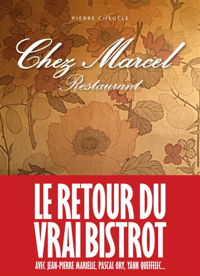 CHEZ MARCEL  -  LE RETOUR DU VRAI BISTROT - CHEUCLE/BIENASSIS - Albin Michel