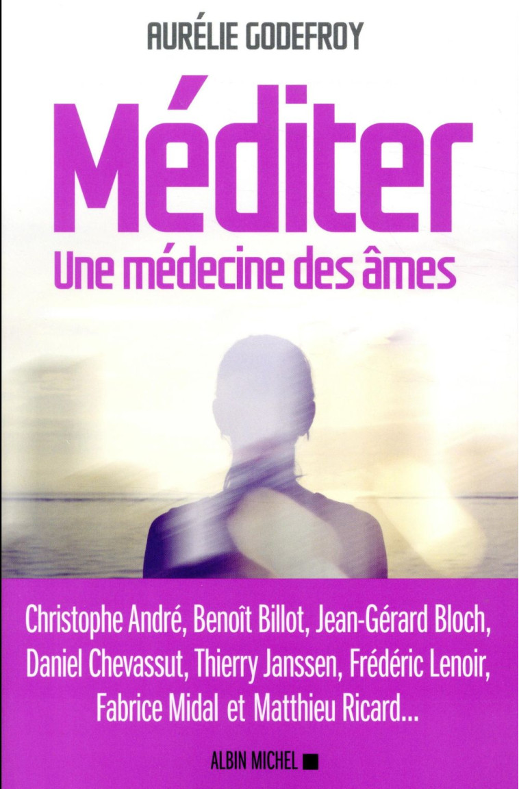 MEDITER  -  UNE MEDECINE DES AMES - GODEFROY/SMEDT - ALBIN MICHEL