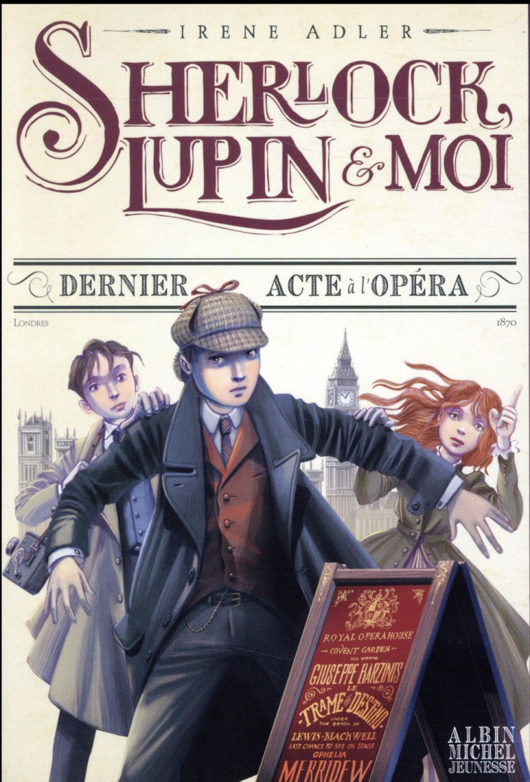 SHERLOCK, LUPIN et MOI T.2  -  DERNIER ACTE A L'OPERA - ADLER/BRUNO - Albin Michel-Jeunesse