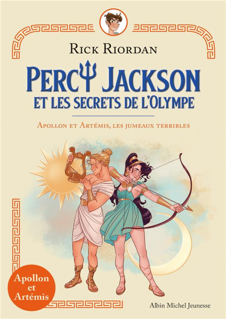 PERCY JACKSON ET LES SECRETS DE L'OLYMPE T.1  -  APOLLON ET ARTEMIS, LES JUMEAUX TERRIBLES - RIORDAN/MORU - ALBIN MICHEL