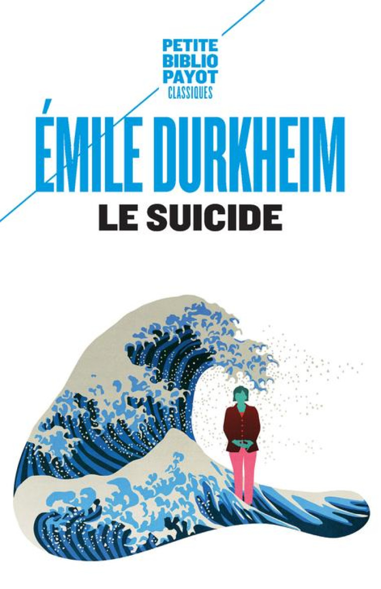 LE SUICIDE - DURKHEIM/NEUBURGER - PAYOT POCHE