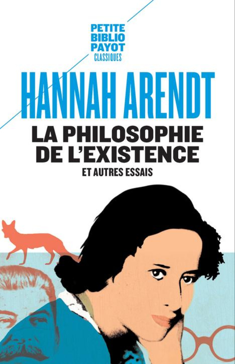 LA PHILOSOPHIE DE L'EXISTENCE, ET AUTRES ESSAIS N  1017 - ARENDT/BRUDNY DE LAU - Payot