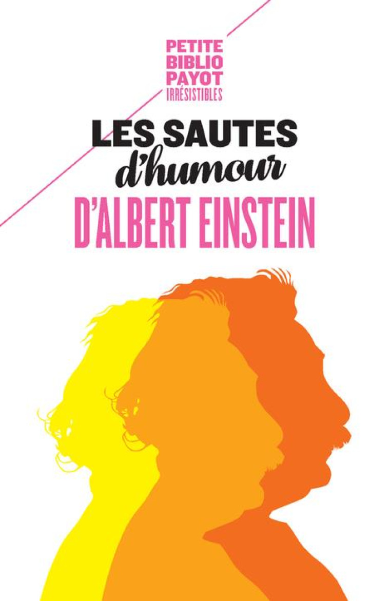 LES SAUTES D'HUMOUR D'ALBERT EINSTEIN - EINSTEIN ALBERT/CALA - Payot