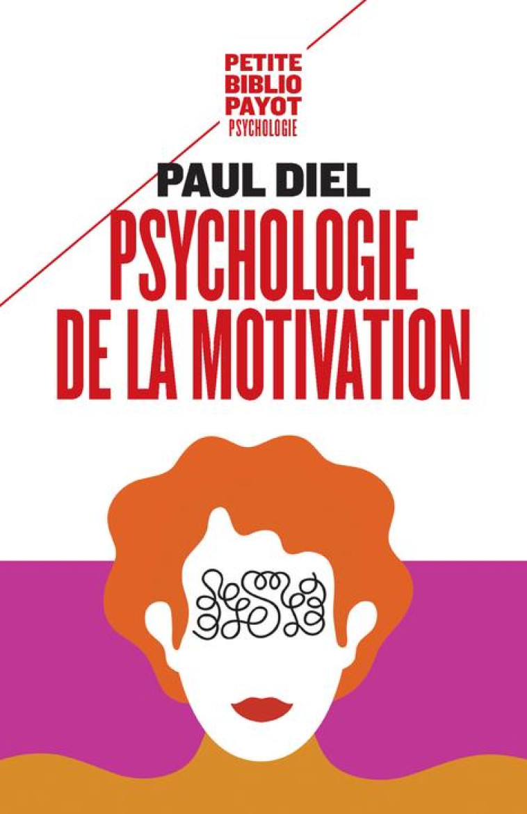 PSYCHOLOGIE DE LA MOTIVATION - DIEL PAUL - PAYOT POCHE