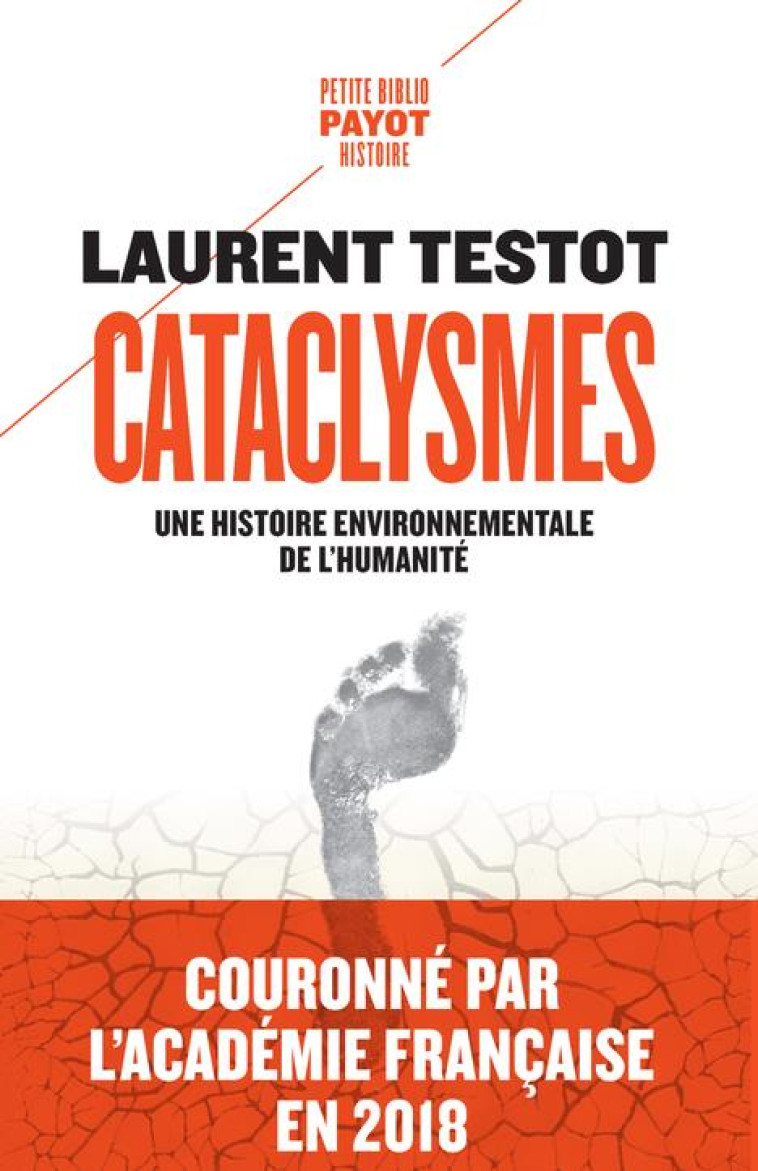 CATACLYSMES  -  UNE HISTOIRE ENVIRONNEMENTALE DE L'HUMANITE - TESTOT LAURENT - PAYOT POCHE