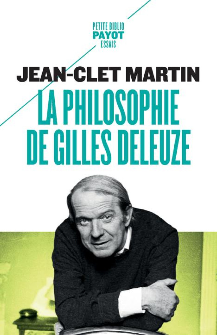 LA PHILOSOPHIE DE GILLES DELEUZE - MARTIN/DELEUZE - PAYOT POCHE