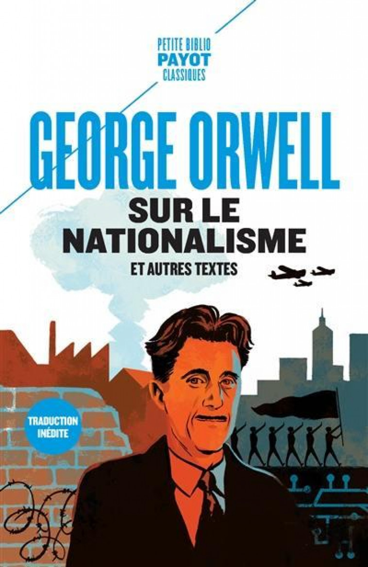 SUR LE NATIONALISME ET AUTRES TEXTES - ORWELL GEORGE - PAYOT POCHE