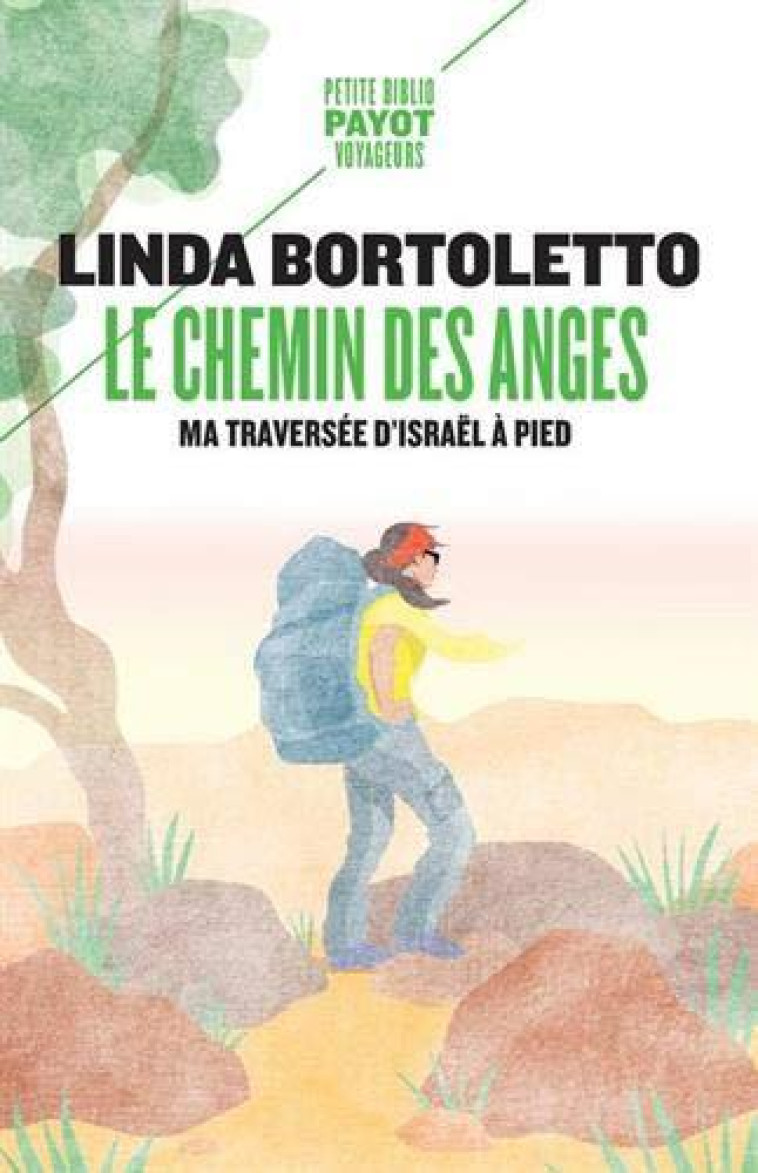 LE CHEMIN DES ANGES  -  MA TRAVERSEE D'ISRAEL A PIED - BORTOLETTO LINDA - PAYOT POCHE