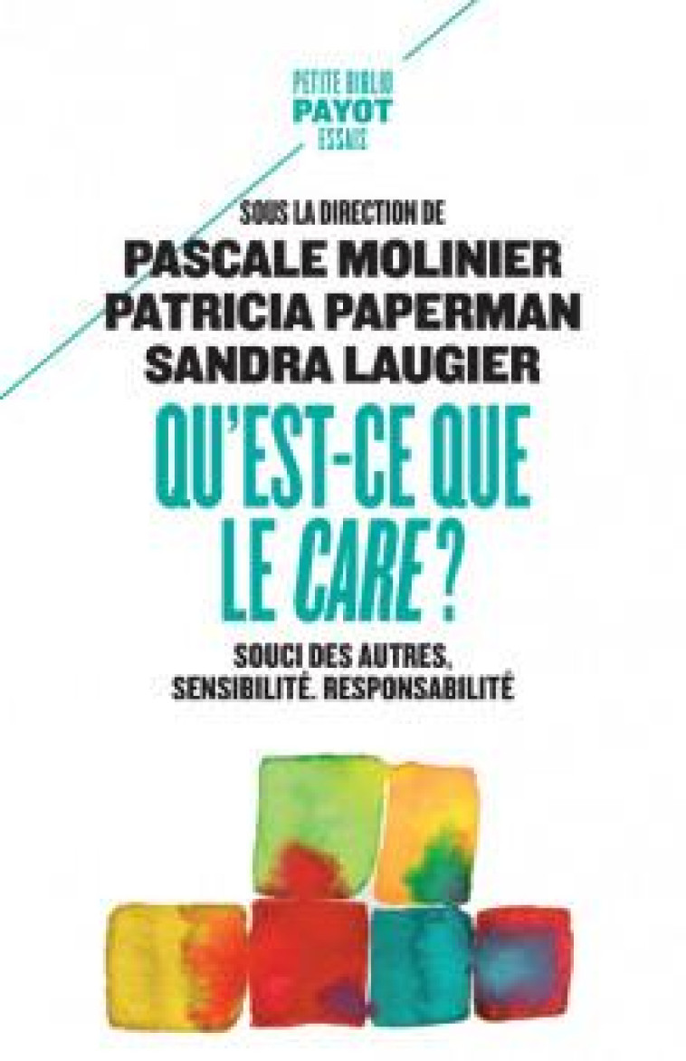 QU'EST-CE QUE LE CARE ? SOUCI DES AUTRES, SENSIBILITE, RESPONSABILITE - LAUGIER/MOLINIER - PAYOT POCHE