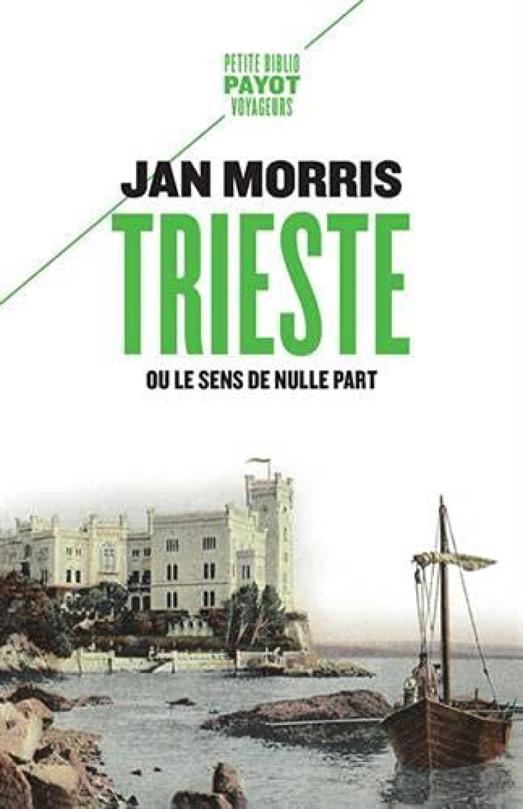 TRIESTE OU LE SENS DE NULLE PART - MORRIS JAN - PAYOT POCHE