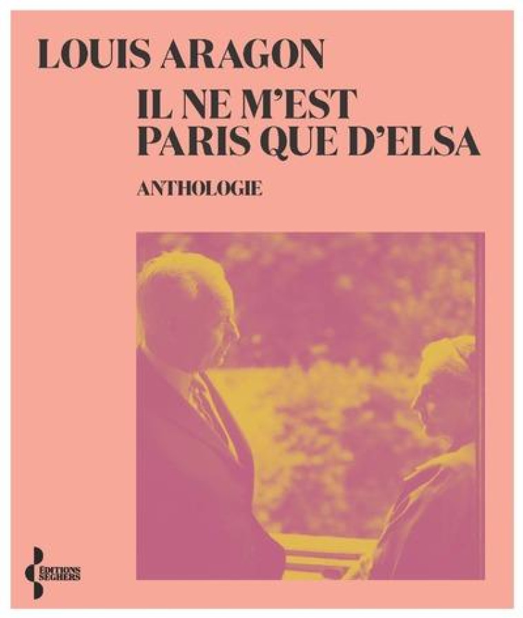 IL NE M'EST PARIS QUE D'ELSA - ARAGON LOUIS - SEGHERS