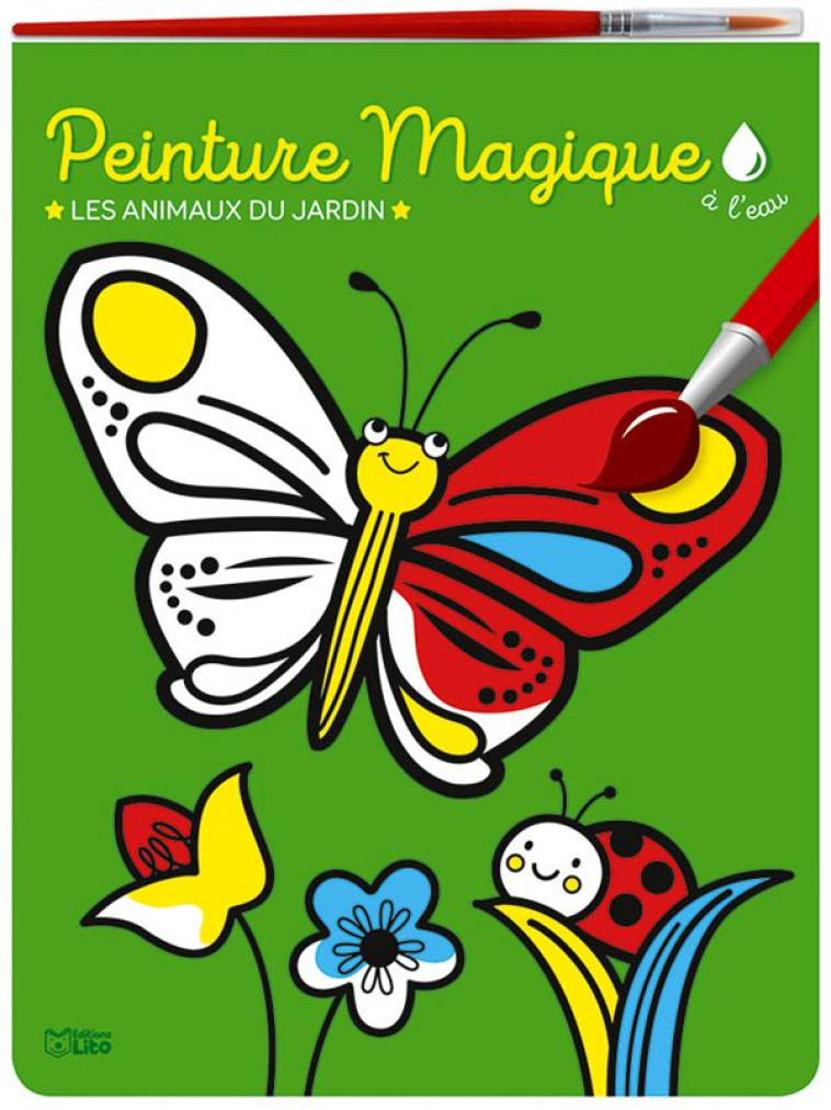 PEINTURE MAGIQUE A L'EAU  -  LES ANIMAUX DU JARDIN - XXX - LITO