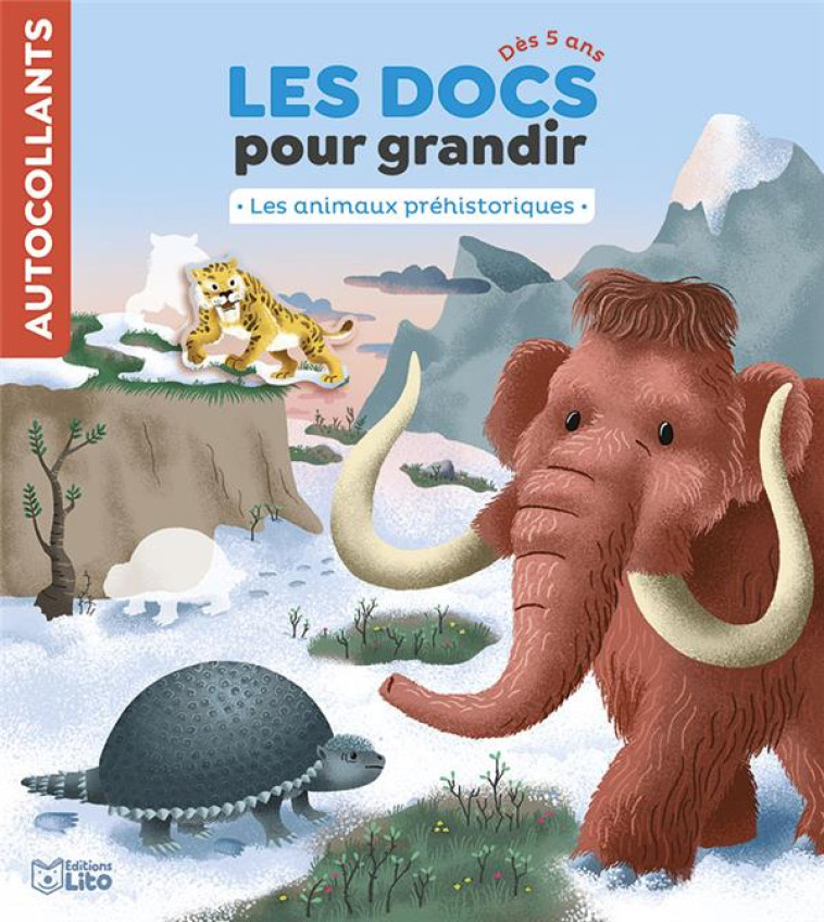 LES DOCS POUR GRANDIR  -  LES ANIMAUX PREHISTORIQUES - XXX - LITO