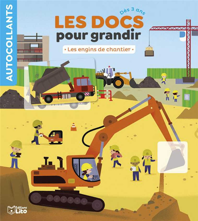 LES DOCS POUR GRANDIR  -  LES ENGINS DE CHANTIER - XXX - LITO