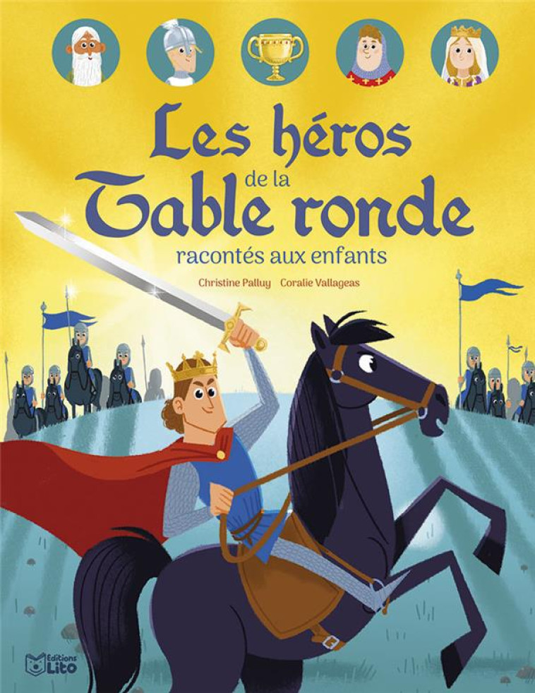 LES HEROS DE LA TABLE RONDE - PALLUY CHRISTINE - LITO