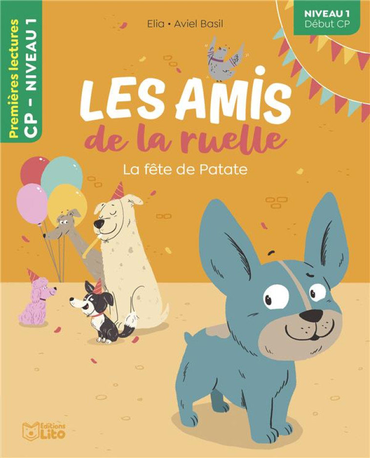 LES AMIS DE LA RUELLE : LA FETE DE PATATE : NIVEAU 1 - XXX - LITO