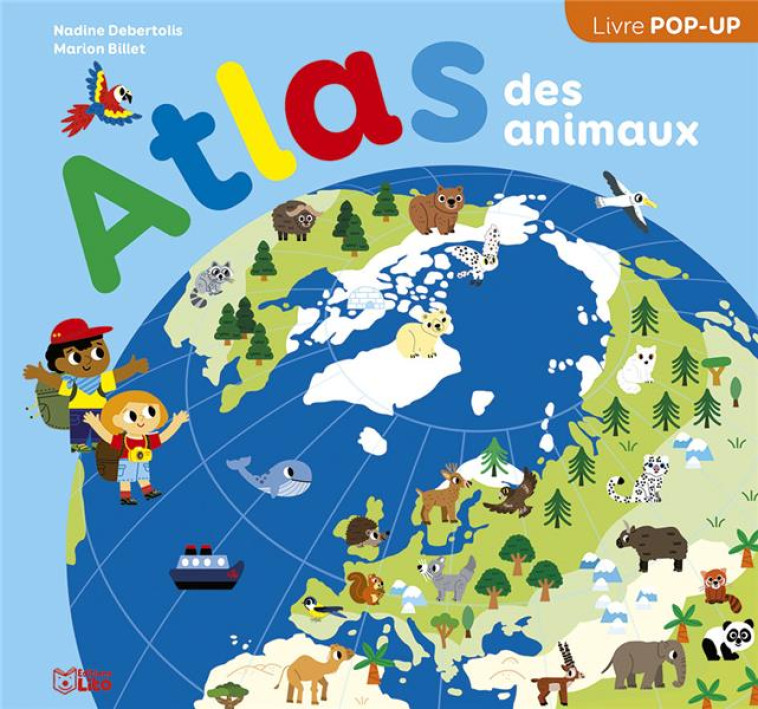 MON ATLAS EN POP-UP  -  ATLAS DES ANIMAUX - XXX - LITO