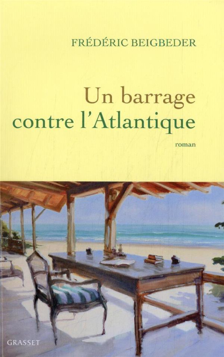 UN BARRAGE CONTRE L'ATLANTIQUE - BEIGBEDER FREDERIC - GRASSET