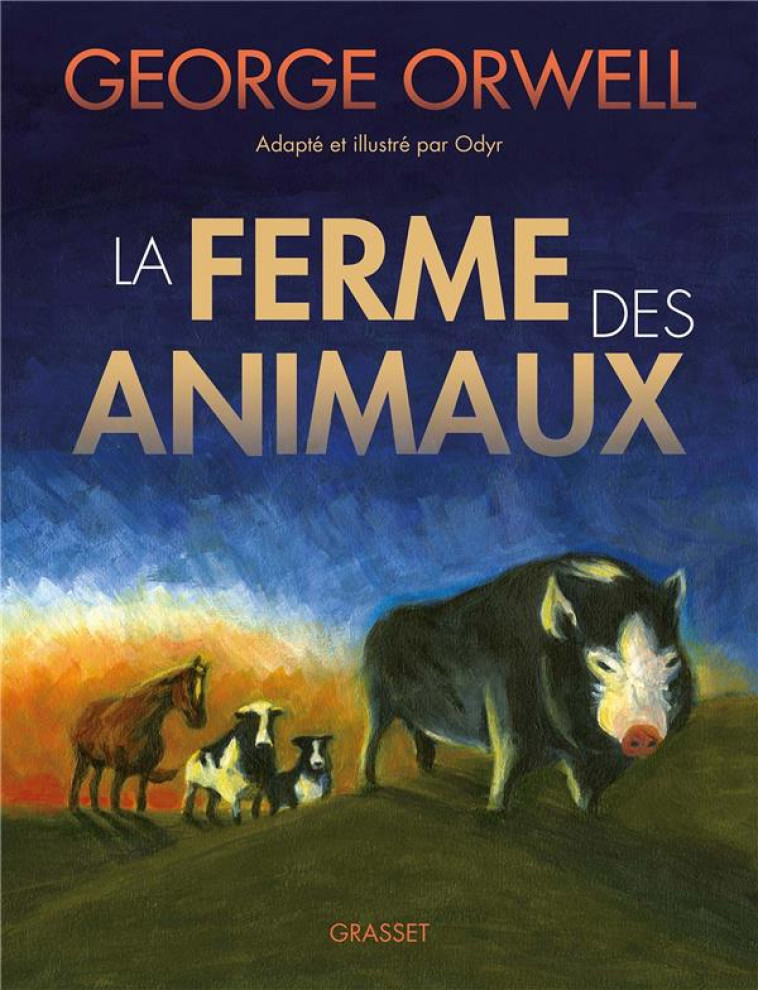 LA FERME DES ANIMAUX - ORWELL/ODYR - GRASSET