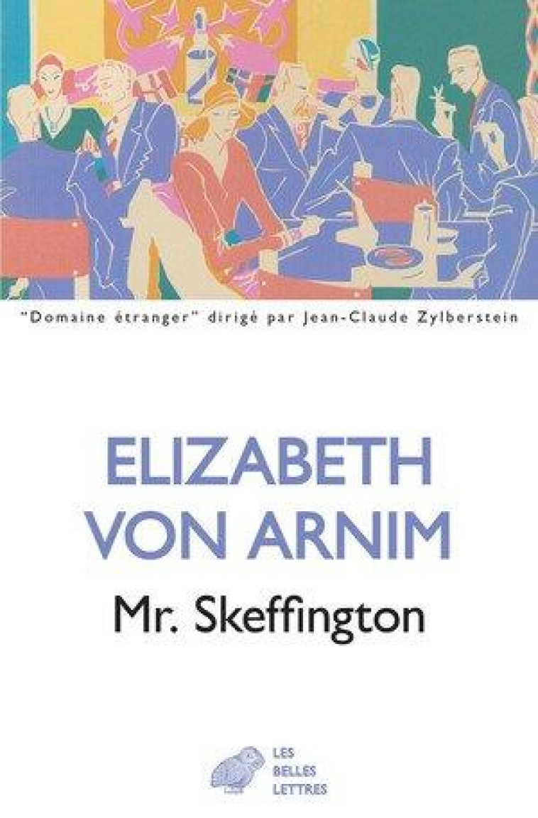 MR. SKEFFINGTON - ARNIM ELIZABETH VON - BELLES LETTRES