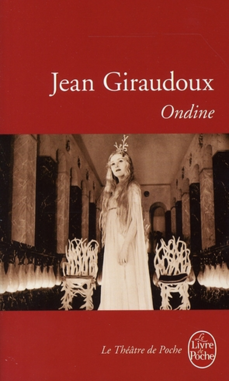 ONDINE - GIRAUDOUX JEAN - LGF/Livre de Poche