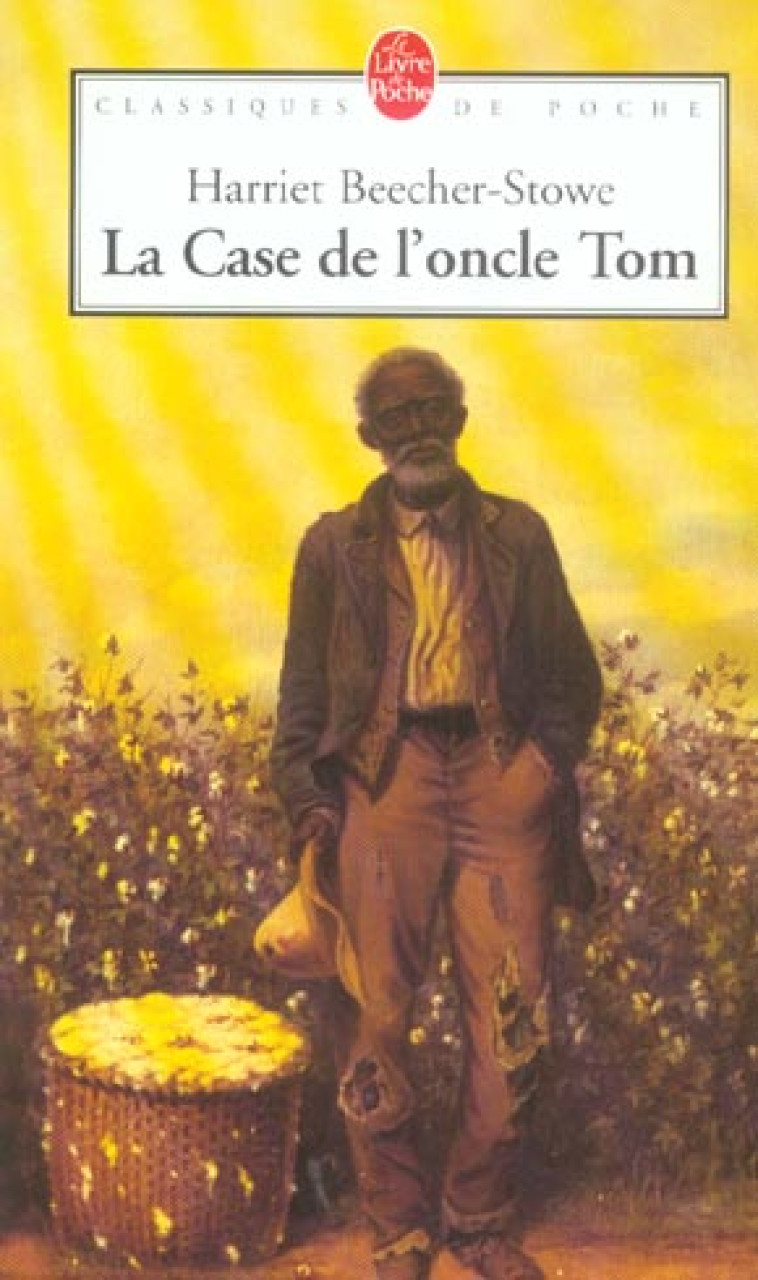 LA CASE DE L'ONCLE TOM - BEECHER-STOWE H. - LGF/Livre de Poche