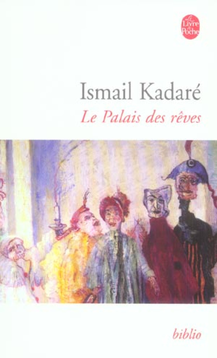 LE PALAIS DES REVES - KADARE ISMAIL - LGF/Livre de Poche