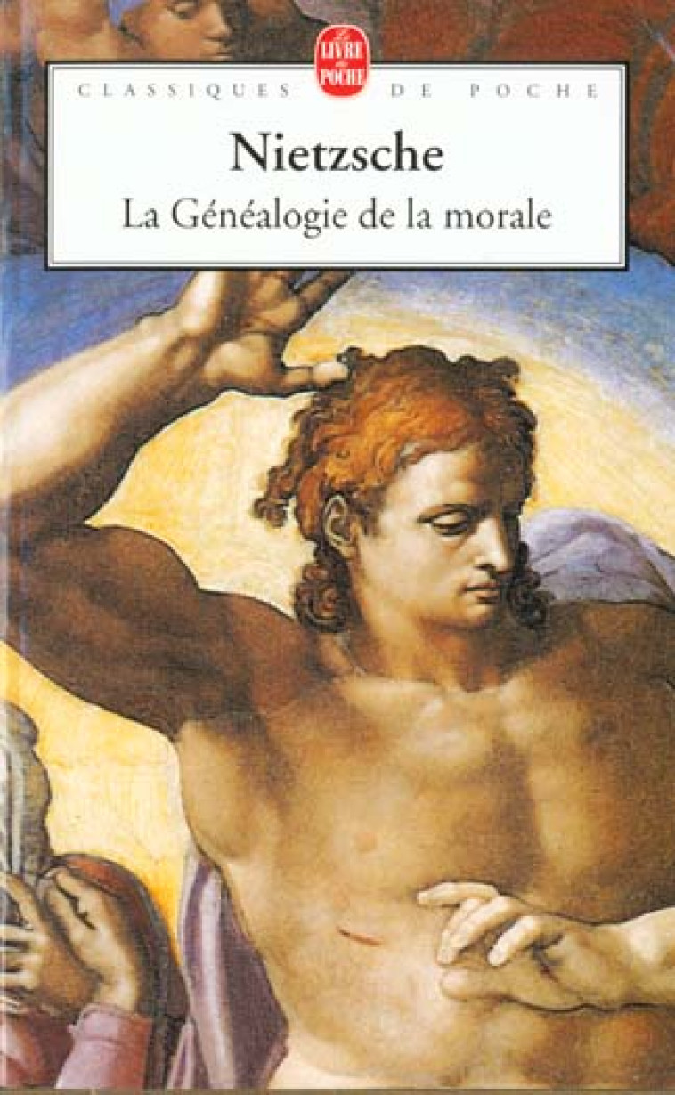 LA GENEALOGIE DE LA MORALE - NIETZSCHE FRIEDRICH - LGF/Livre de Poche