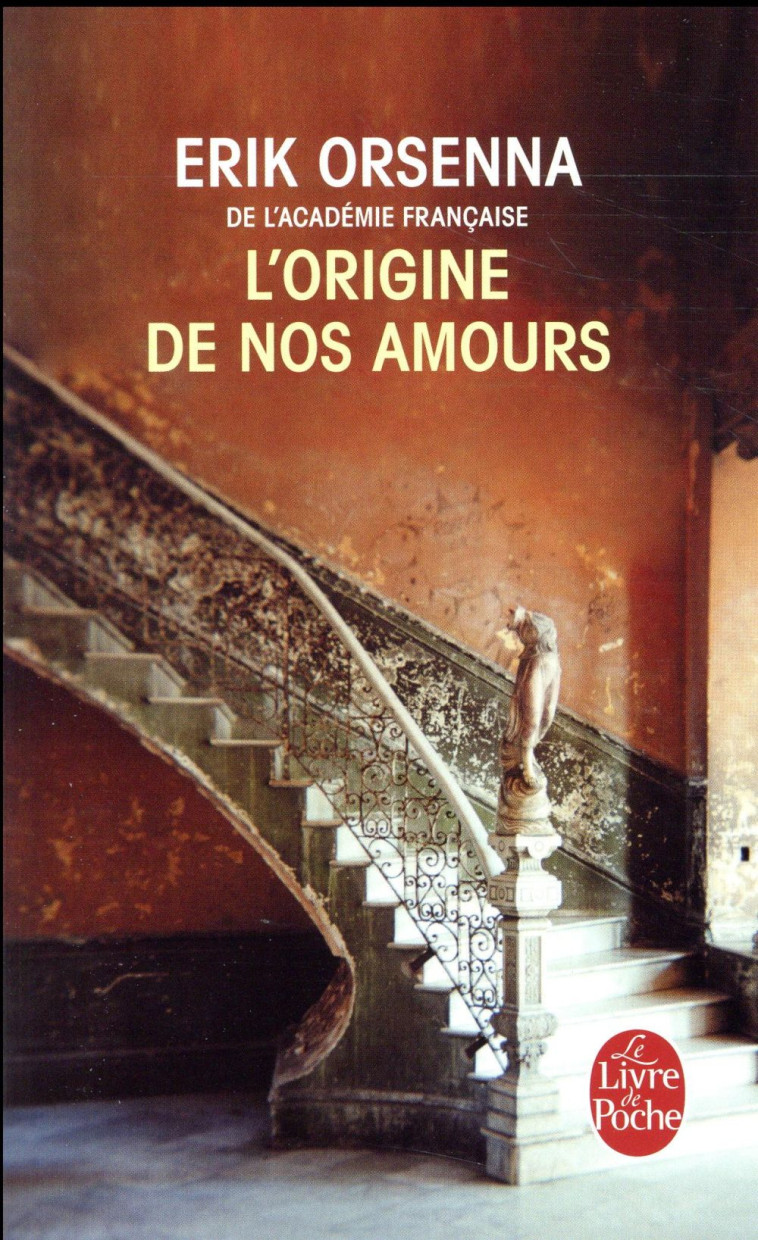 L'ORIGINE DE NOS AMOURS - ORSENNA ERIK - Le Livre de poche