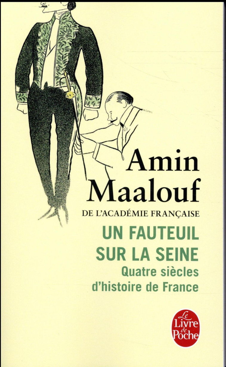 UN FAUTEUIL SUR LA SEINE  -  QUATRE SIECLES D'HISTOIRE DE FRANCE - MAALOUF AMIN - NC