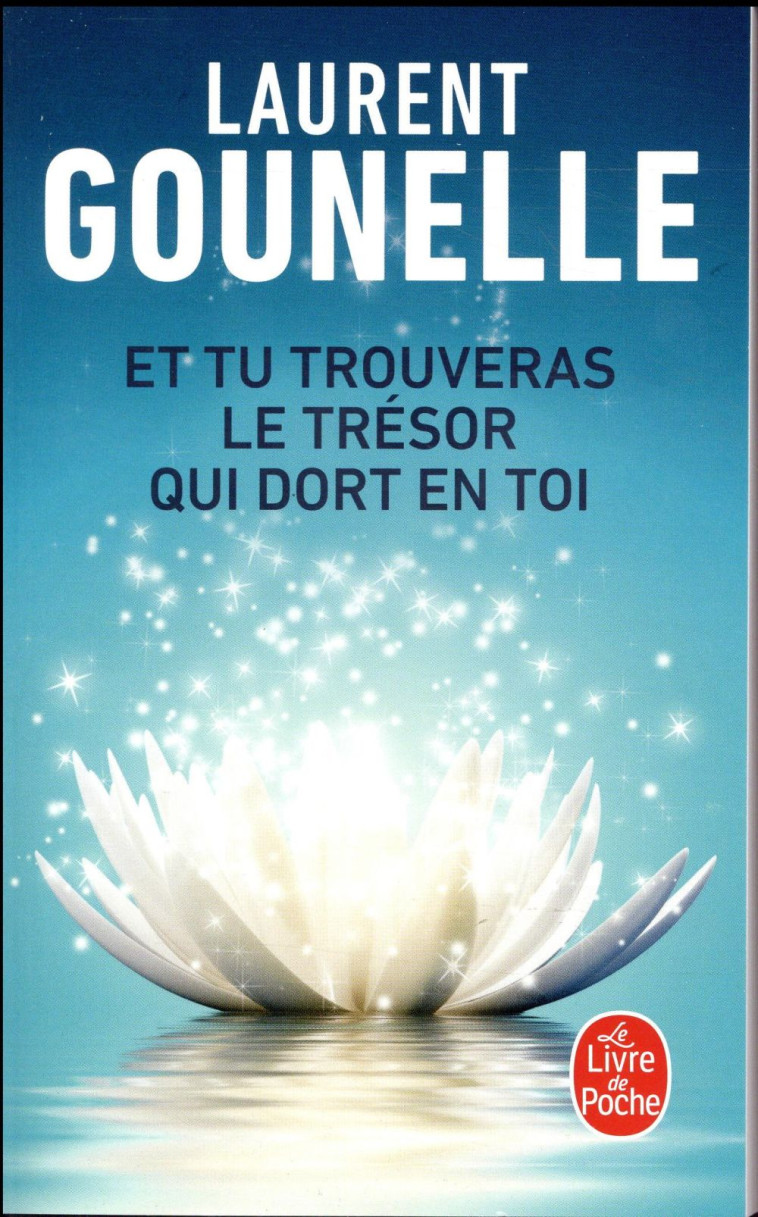 ET TU TROUVERAS LE TRESOR QUI DORT EN TOI - GOUNELLE LAURENT - NC