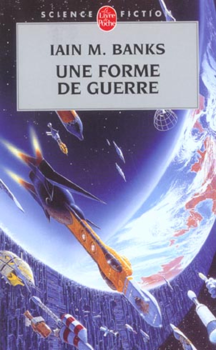 UNE FORME DE GUERRE (CYCLE DE LA CULTURE, TOME 3) - BANKS IAIN M. - LGF/Livre de Poche