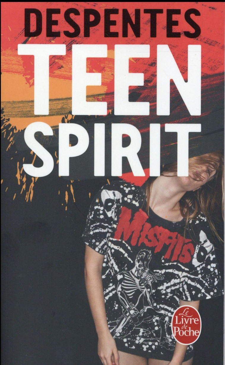 TEEN SPIRIT - DESPENTES VIRGINIE - Le Livre de poche