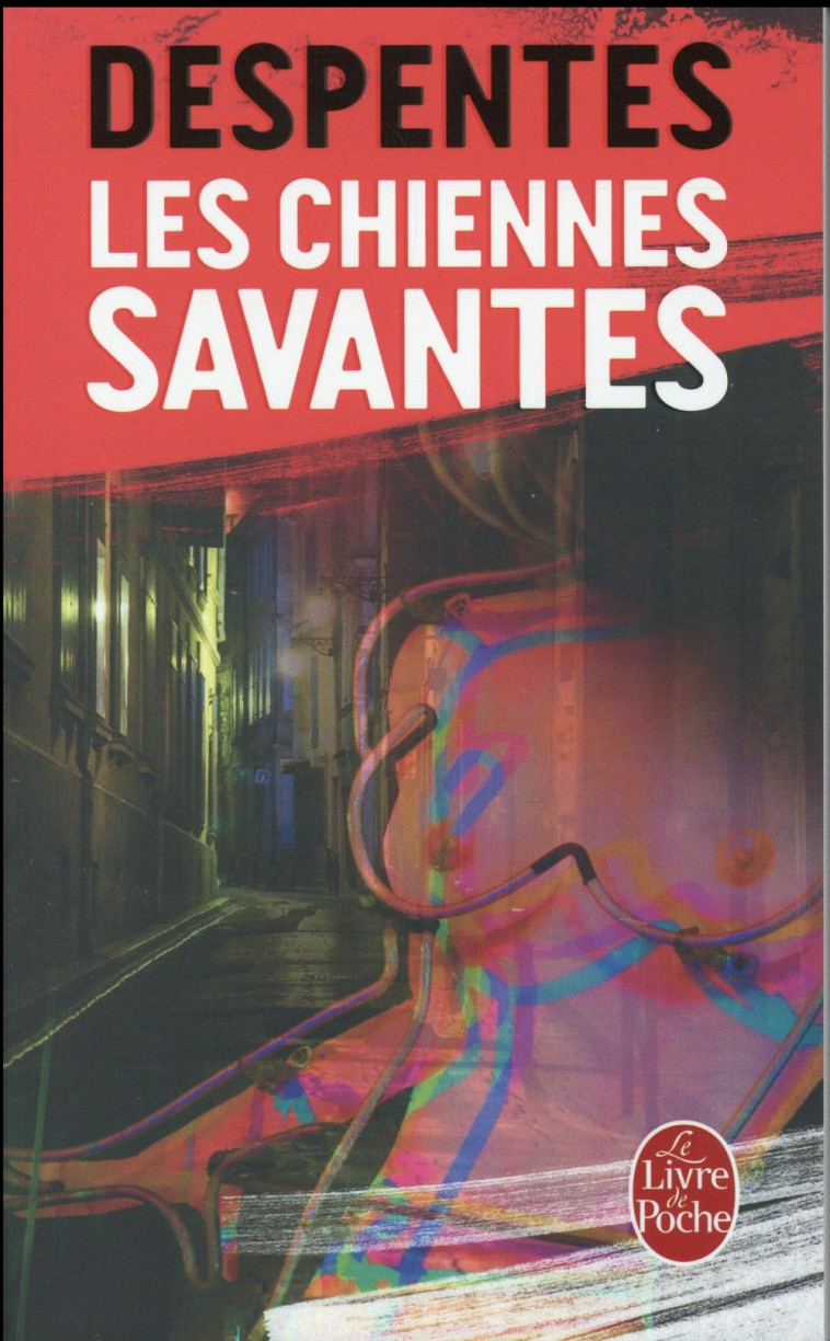 LES CHIENNES SAVANTES - DESPENTES VIRGINIE - Le Livre de poche