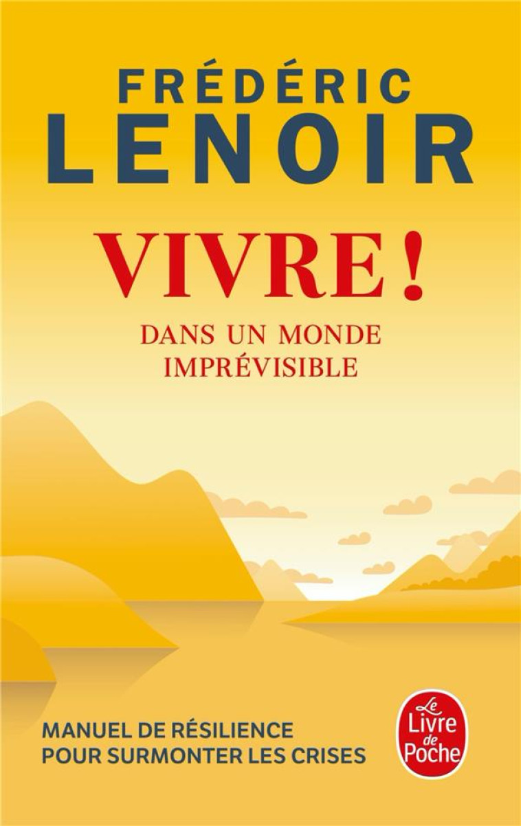 VIVRE ! DANS UN MONDE IMPREVISIBLE - LENOIR FREDERIC - LGF/Livre de Poche