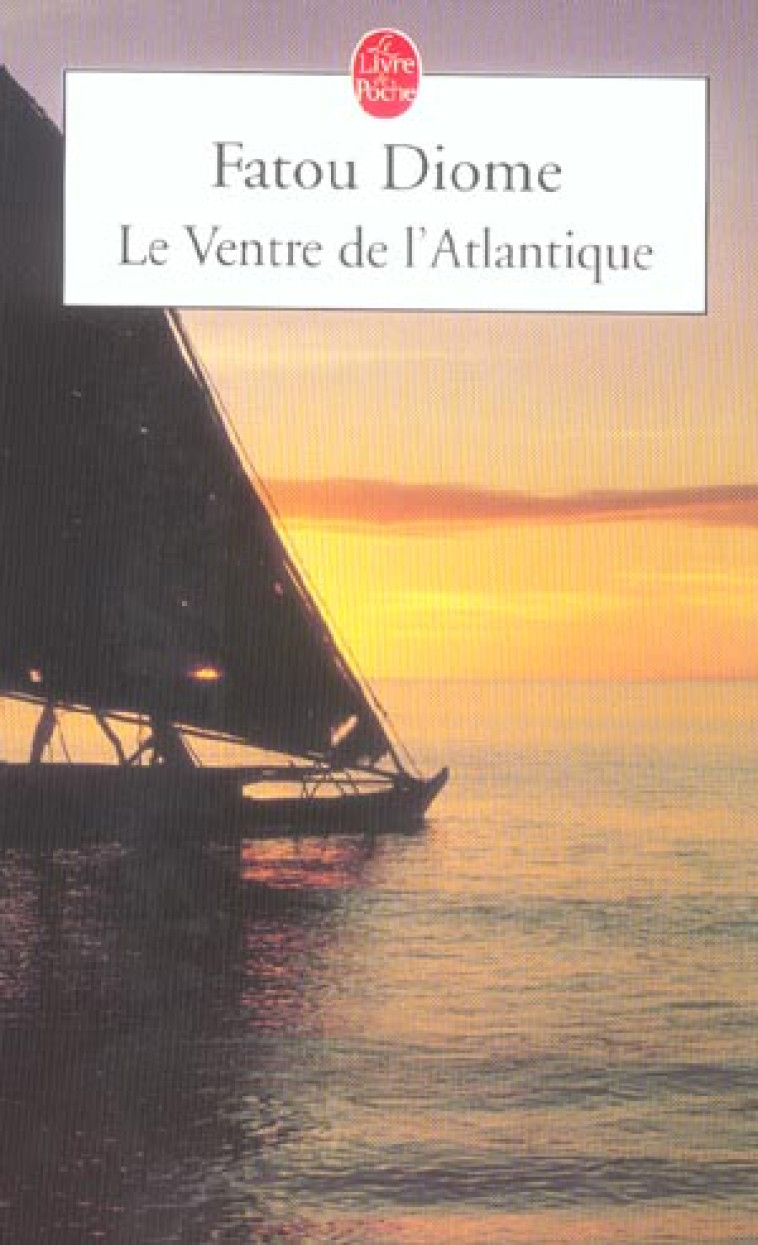 LE VENTRE DE L'ATLANTIQUE - DIOME FATOU - LGF/Livre de Poche