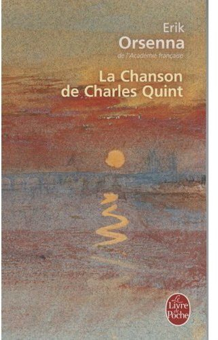 LA CHANSON DE CHARLES QUINT - ORSENNA ERIK - LGF/Livre de Poche