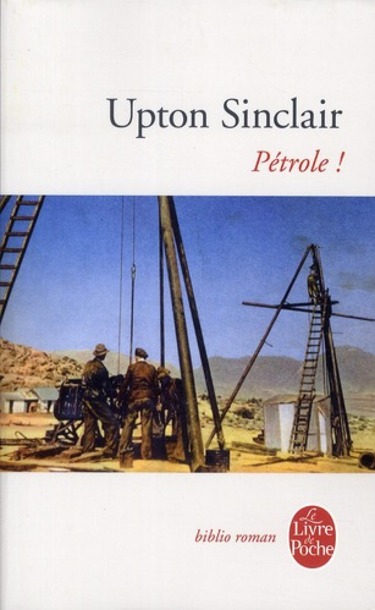 PETROLE ! - SINCLAIR UPTON - LGF/Livre de Poche