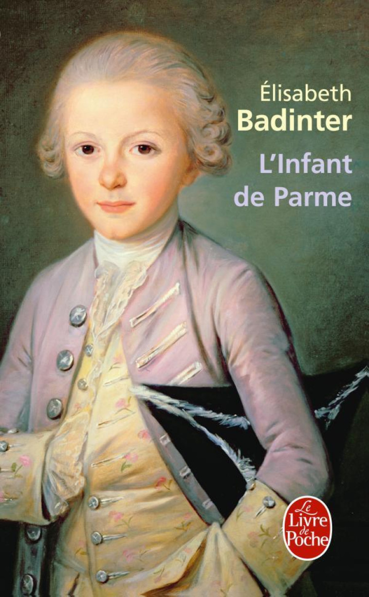 L'INFANT DE PARME - BADINTER ELISABETH - LGF/Livre de Poche